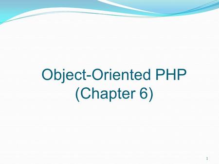 Object-Oriented PHP (Chapter 6).