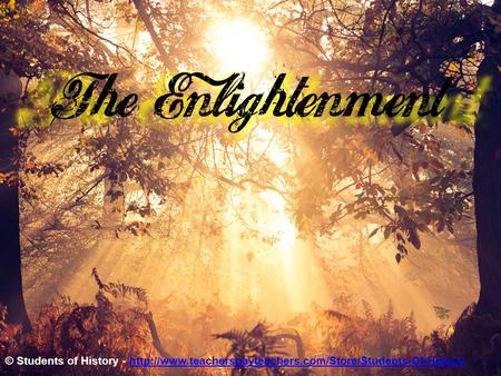 The Enlightenment © Students of History -