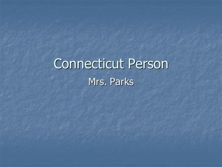 Connecticut Person Mrs. Parks Non-Fiction Resources about People Biography Biography Autobiography Autobiography Memoirs Memoirs Encyclopedias Encyclopedias.