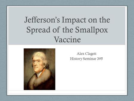 Jefferson’s Impact on the Spread of the Smallpox Vaccine