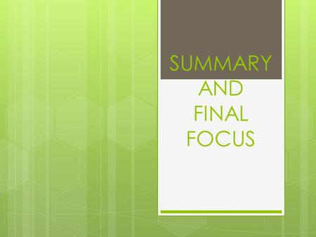 SUMMARY AND FINAL FOCUS. Summary Basics  2 minute speech, after the rebuttals.  It’s a time to clear up for the judge what she should really be paying.