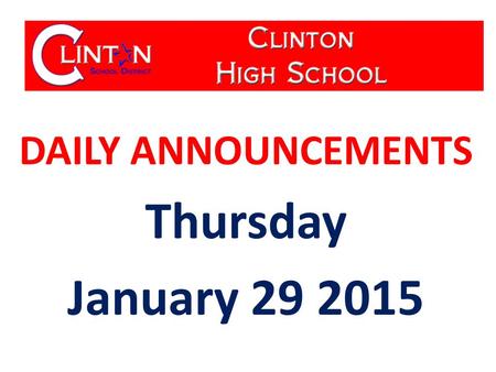 DAILY ANNOUNCEMENTS Thursday January 29 2015. WE OWN OUR DATA Updated 01-05-15 Student Population: 590 Students with Perfect Attendance: 79 Students.