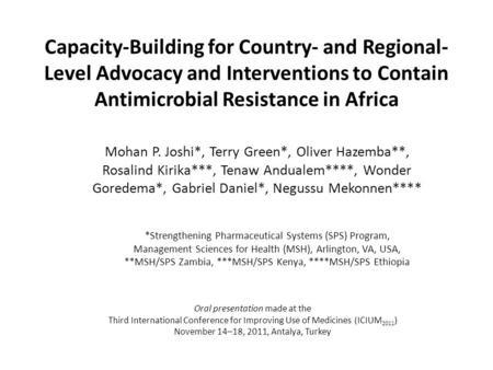 Capacity-Building for Country- and Regional- Level Advocacy and Interventions to Contain Antimicrobial Resistance in Africa Mohan P. Joshi*, Terry Green*,