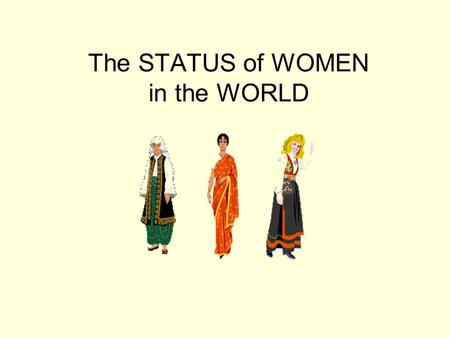 The STATUS of WOMEN in the WORLD