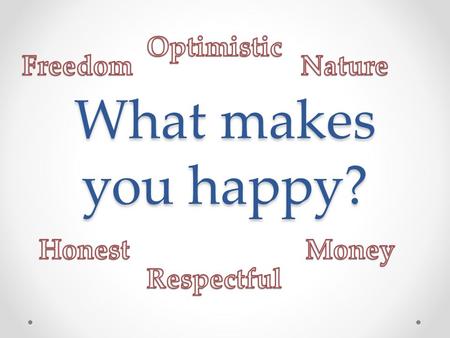 What makes you happy?. Bhutan Kingdom of happiness.