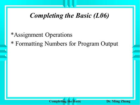 Completing the Basic (L06)