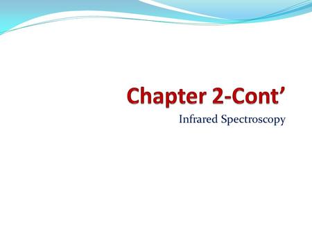 Infrared Spectroscopy. Spectroscopy The energy of the interaction of electromagnetic radiaiton (light) with molecules Several different techniques: Infrared.