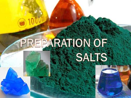 Preparation of Salts.