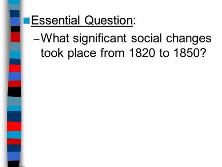 What significant social changes took place from 1820 to 1850?