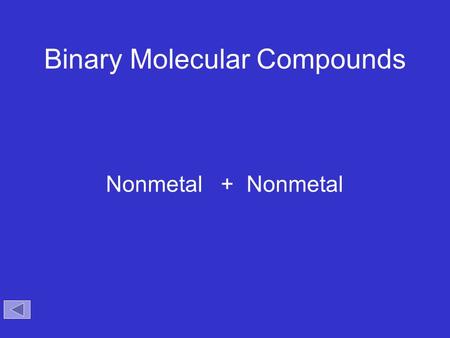 Binary Molecular Compounds