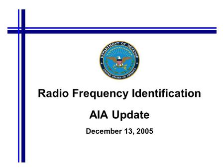 Radio Frequency Identification AIA Update December 13, 2005.