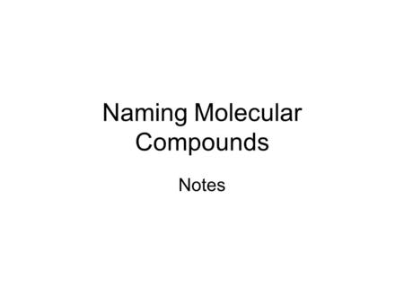 Naming Molecular Compounds