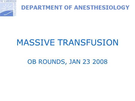 MASSIVE TRANSFUSION OB ROUNDS, JAN 23 2008. RECOMMENDATIONS FOR MASSIVE TRANSFUSION Assuming: Previously healthy 70 kg adult No cardiac disease Not anaemic.