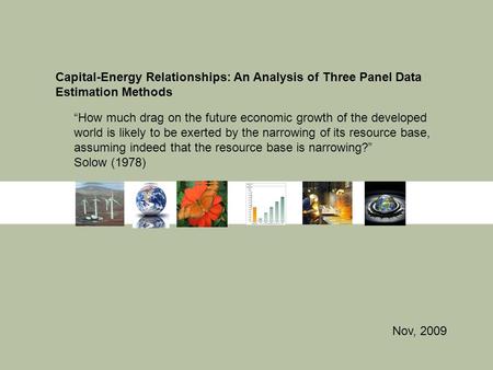 “How much drag on the future economic growth of the developed world is likely to be exerted by the narrowing of its resource base, assuming indeed that.