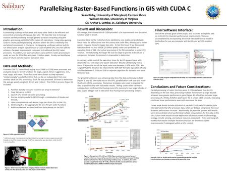 Conclusions and Future Considerations: Parallel processing of raster functions were 3-22 times faster than ArcGIS depending on file size. Also, processing.