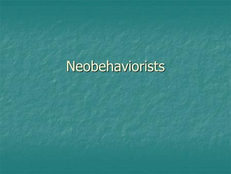 Neobehaviorists. Neobehaviorism Life after Watson Life after Watson Optimism Optimism But…. But….