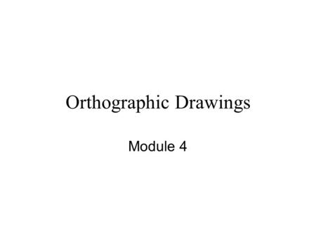 Orthographic Drawings