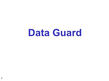 1 Data Guard. 2 Data Guard Reasons for Deployment  Site Failures  Power failure  Air conditioning failure  Flooding  Fire  Storm damage  Hurricane.