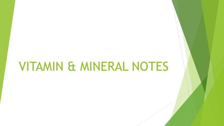 VITAMIN & MINERAL NOTES. Vitamins are found in nearly all the foods listed on MyPlate. They do not supply energy (calories) as carbohydrates fats, proteins.