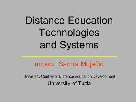 Distance Education Technologies and Systems