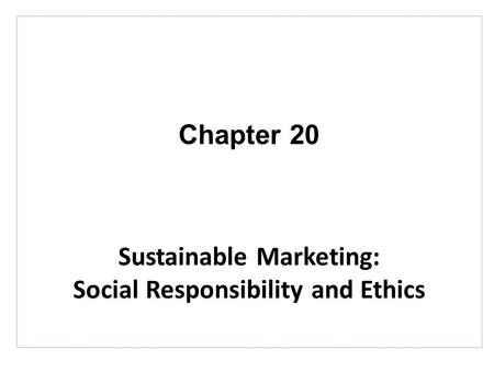 Sustainable Marketing: Social Responsibility and Ethics