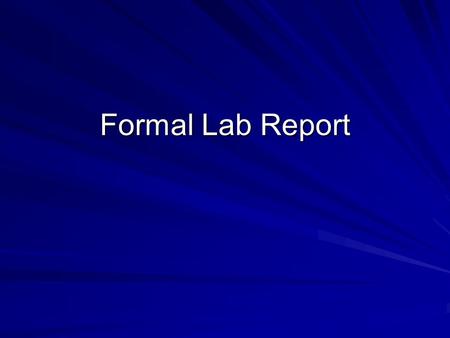 Formal Lab Report. General Layout Title page Introduction/ObjectiveTheoryProcedures Data Analysis Error Analysis ConclusionBibliography.