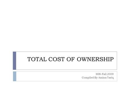 TOTAL COST OF OWNERSHIP