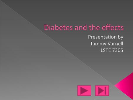 Type I Diabetes Type II Diabetes  A person with a blood disorder: › Body does not produce insulin or very little insulin  Different types of diabetics: