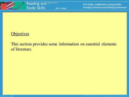 McGraw-Hill © 2007 The McGraw-Hill Companies, Inc. All rights reserved. Objectives This section provides some information on essential elements of literature.