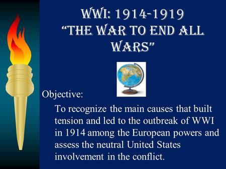 WWI: “The War to End All Wars”