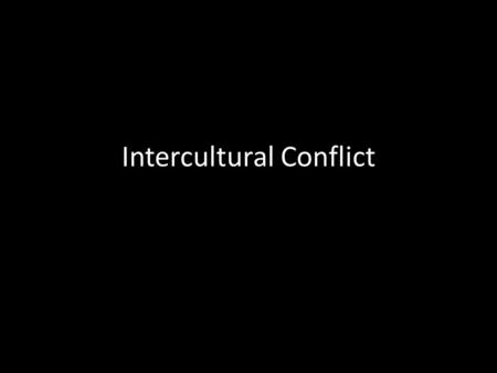 Intercultural Conflict