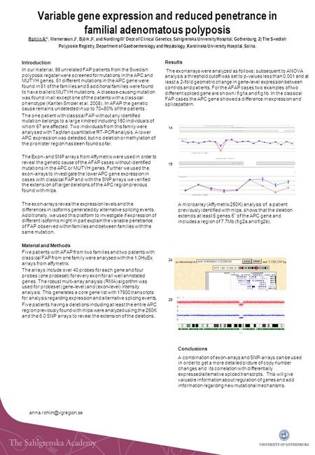 Variable gene expression and reduced penetrance in familial adenomatous polyposis Rohlin A* 1, Wernersson J 1, Björk J 2, and Nordling M 1 Dept of Clinical.