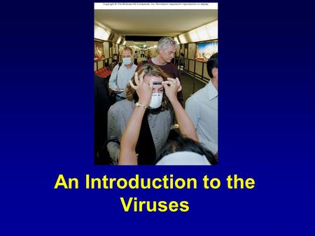 1 An Introduction to the Viruses. 2 Viral Components All viruses have capsids- protein coats that enclose & protect their nucleic acid Viruses may have.