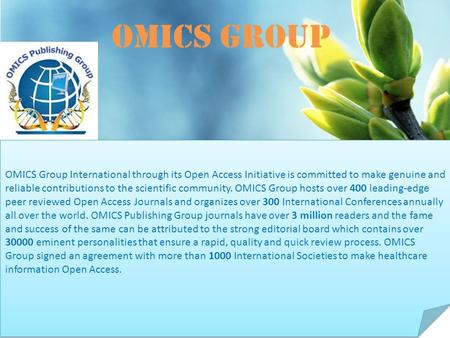 OMICS Group Contact us at: OMICS Group International through its Open Access Initiative is committed to make genuine and.