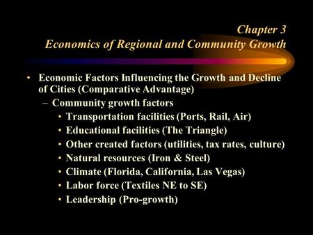 Chapter 3 Economics of Regional and Community Growth Economic Factors Influencing the Growth and Decline of Cities (Comparative Advantage)  Community.