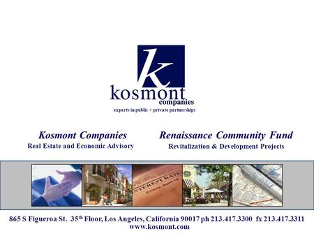 Experts in public + private partnerships Real Estate and Economic Advisory 865 S Figueroa St. 35 th Floor, Los Angeles, California 90017 ph 213.417.3300.