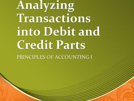 Analyzing Transactions into Debit and Credit Parts