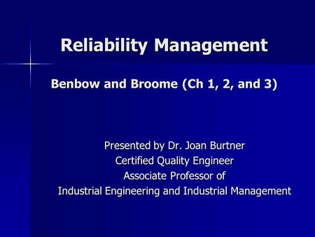 Reliability Management Benbow and Broome (Ch 1, 2, and 3)