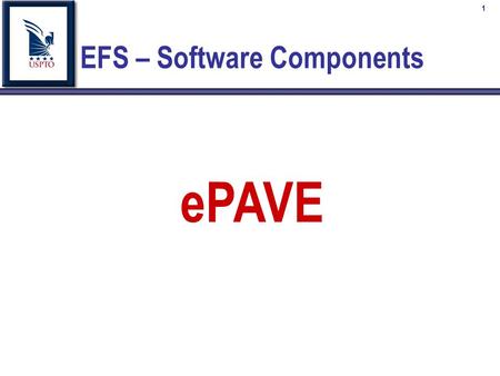 1 EFS – Software Components ePAVE. 2 Electronic Packaging and Validation Engine EFS – PASAT Component.