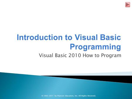 Visual Basic 2010 How to Program © 1992-2011 by Pearson Education, Inc. All Rights Reserved.