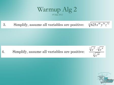 Warmup Alg 2 19 Mar 2012. Warmup Alg 2 20 & 21 Mar 2012.