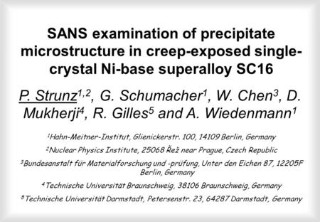 NPI + HMI 10/20/2015 1 SANS examination of precipitate microstructure in creep-exposed single- crystal Ni-base superalloy SC16 1 Hahn-Meitner-Institut,