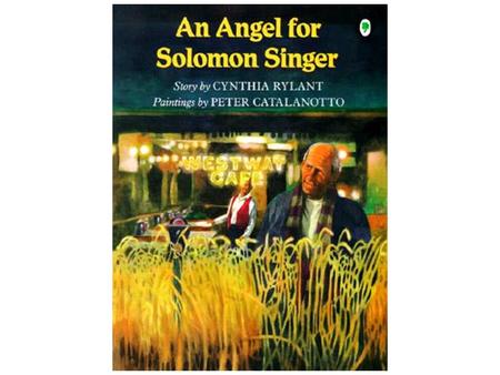 Solomon Singer lived in a hotel for men near the corner of Columbus Avenue and Eighty-fifth Street in New York City, and he did not like it. The hotel.