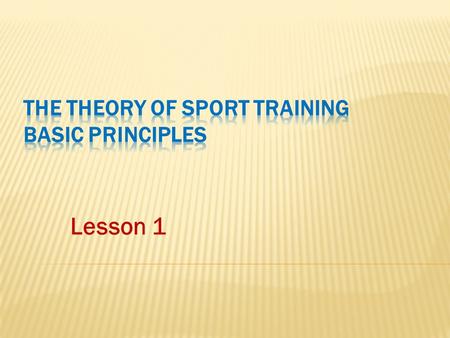 Lesson 1.  Subject – Sport training- integrated subject - human disciplines - medical science - natural science - social science - technical science.