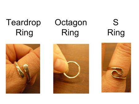 Teardrop Octagon S Ring Ring Ring. Teardrop Ring This is the easiest of the rings You must use sterling silver for this one—nickel silver will not work!