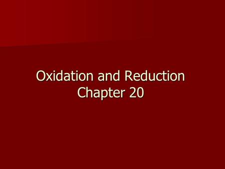 Oxidation and Reduction Chapter 20. Types of Chemical Reactions Type I: ions or molecules react with no apparent change in the electronic structure of.