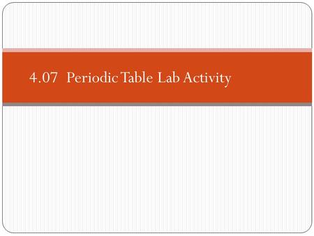 4.07  Periodic Table Lab Activity