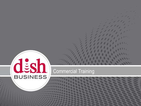 TITLE Commercial Training. 2 2012 DISH – Confidential 2 Business Solutions.