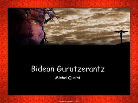 Bidean Gurutzerantz Michel Quoist Ayúdame a compartir ~ M.E.I.