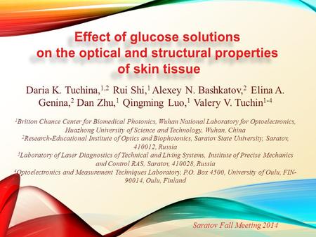 Daria K. Tuchina, 1,2 Rui Shi, 1 Alexey N. Bashkatov, 2 Elina A. Genina, 2 Dan Zhu, 1 Qingming Luo, 1 Valery V. Tuchin 1-4 1 Britton Chance Center for.